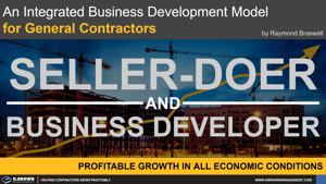 Integrating the Seller-Doer Model with the Dedicated Business Developer Model for General Contractors Thumbnail