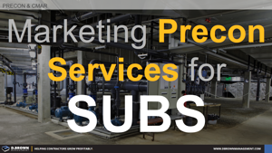 Effectively Marketing Preconstruction Services for Subcontractors Thumbnail